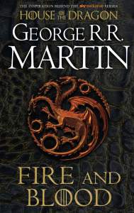 Fire and Blood: The inspiration for HBO's House of the Dragon (A Song of Ice and Fire) 1