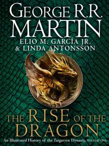 The Rise of the Dragon: An Illustrated History of the Targaryen Dynasty 1