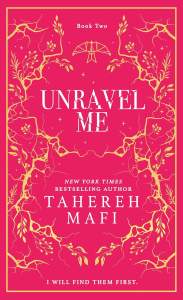 Unravel Me: A beautiful hardback exclusive collector’s edition of the second book in the TikTok sensation Shatter Me series 1