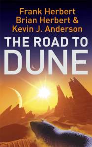 The Road to Dune: New stories, unpublished extracts and the publication history of the Dune novels 1