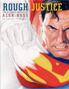 Rough Justice: The DC Comics Sketches of Alex Ross 1