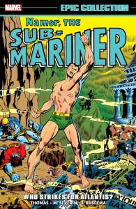 Namor Sub-mariner Epic Collect Who Strikes For Atlantis 1