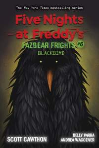 Blackbird (Five Nights at Freddy's: Fazbear Frights #6) 1