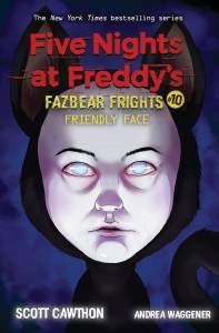 Friendly Face (Five Nights at Freddy's: Fazbear Frights #10) 1