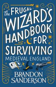 The Frugal Wizard’s Handbook for Surviving Medieval England 1