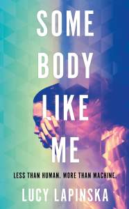 Some Body Like Me: A story of unexpected love at the end of the world 1