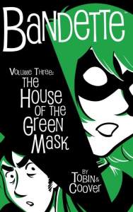 Bandette Volume 3: The House of the Green Mask 1