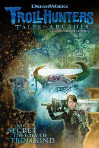 Trollhunters: Tales of Arcadia The Secret History of Trollkind 1