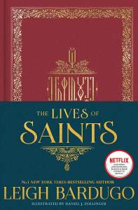 The Lives of Saints: As seen in the Netflix original series, Shadow and Bone 1