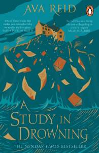 A Study in Drowning: The SUNDAY TIMES and NO. 1 NYT bestselling dark academia, rivals to lovers fantasy from the author of The Wolf and the Woodsman 1