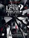 Does Love Forgive? 1