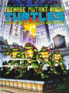 Teenage Mutant Ninja Turtles Artobiography 1