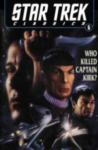 Star Trek Classics Volume 5: Who Killed Captain Kirk? 1