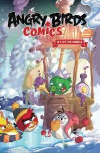 Angry Birds Comics Volume 4 Fly Off The Handle 1