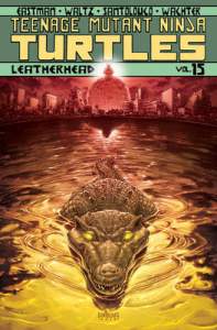 Teenage Mutant Ninja Turtles Volume 15: Leatherhead 1