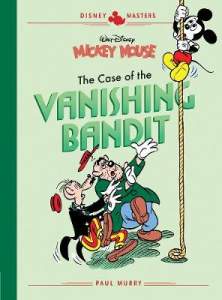 Walt Disney's Mickey Mouse: The Case of the Vanishing Bandit: Disney Masters Vol. 3 1