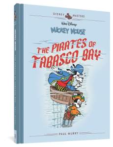 Walt Disney's Mickey Mouse: The Pirates of Tabasco Bay: Disney Masters Vol. 7 1