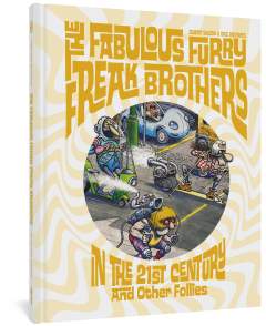 The Fabulous Furry Freak Brothers In the 21st Century and Other Follies (Freak Brothers Follies) 1