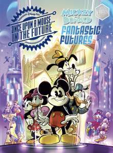 Walt Disney's Mickey and Donald Fantastic Futures: Classic Tales with a 22nd Century Twist 1