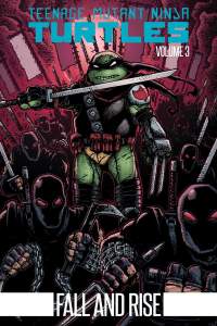 Teenage Mutant Ninja Turtles Volume 3: Fall and Rise 1