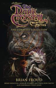 Jim Henson's The Dark Crystal Creation Myths: The Complete Collection 1