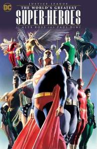 Justice League: The World's Greatest Superheroes by Alex Ross & Paul Dini (New Edition) 1