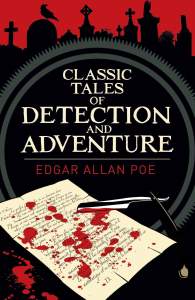 Edgar Allan Poe's Classic Tales of Detection & Adventure 1