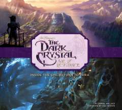 The Art and Making of The Dark Crystal: Age of Resistance 1