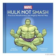 Hulk Not Smash: Practice Mindfulness the Mighty Marvel Way 1