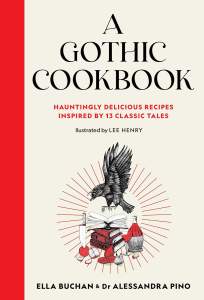 A Gothic Cookbook: Hauntingly Delicious Recipes Inspired by 13 Classic Tales 1