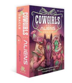 Cowgirls and Aliens Oracle: Intuitive guidance to heal your soul 1