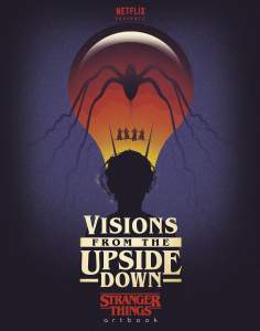 Visions from the Upside Down: Stranger Things Artbook 1