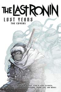 Teenage Mutant Ninja Turtles Last Ronin Lost Years Covers 1