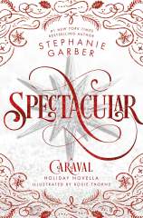 Spectacular: Caraval Holiday Novella HC 1