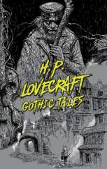 H.P. Lovecraft: Gothic Tales 1